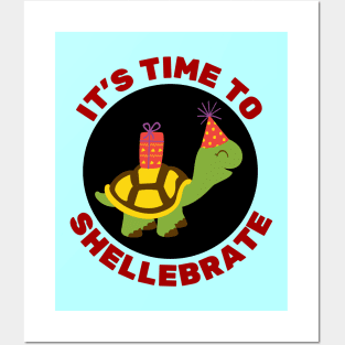 It's Time To Shellebrate | Turtle Pun Posters and Art